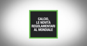 Calcio, le novità regolamentari ai Mondiali