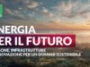 Energia per il futuro, persone, infrastrutture e innovazione